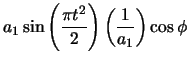 $\displaystyle a_{1} \sin \left( \frac{\pi t^{2}}{2} \right) \left( \frac{1}{a_{1}} \right)
\cos\phi$