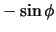 $\displaystyle -\sin\phi$