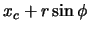 $\displaystyle x_{c} + r \sin\phi$