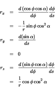 \begin{eqnarray*}
r_{x} & = & \ensuremath \frac{d\left( \cos\phi \cos\alpha \ri...
... \frac{d\phi}{ds} \\
& = & \frac{1}{r} \cos\phi \cos^{2}\alpha
\end{eqnarray*}