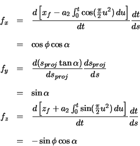 \begin{eqnarray*}
f_{x} & = & \ensuremath \frac{d\left[ x_{f} - a_{2} \ensurema...
...uremath \frac{dt}{ds}
\nonumber \\
& = & -\sin\phi \cos\alpha
\end{eqnarray*}