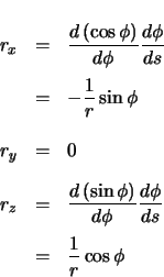 \begin{eqnarray*}
r_{x} & = & \ensuremath \frac{d\left( \cos\phi \right)}{d\phi...
...hi} \ensuremath \frac{d\phi}{ds} \\
& = & \frac{1}{r} \cos\phi
\end{eqnarray*}