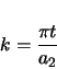 \begin{displaymath}
k = \frac{\pi t}{a_{2}}
\end{displaymath}