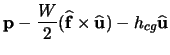 $\displaystyle \mathbf{p} - \frac{W}{2} ( \ensuremath \mathbf{\widehat{f}} \times \ensuremath \mathbf{\widehat{u}} ) -
h_{cg} \ensuremath \mathbf{\widehat{u}}$