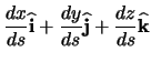 $\displaystyle \ensuremath \frac{dx}{ds} \ensuremath \mathbf{\widehat{i}} + \ens...
...athbf{\widehat{j}} + \ensuremath \frac{dz}{ds} \ensuremath \mathbf{\widehat{k}}$