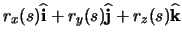 $\displaystyle r_{x}(s)\ensuremath \mathbf{\widehat{i}} + r_{y}(s)\ensuremath \mathbf{\widehat{j}} + r_{z}(s)\ensuremath \mathbf{\widehat{k}}$